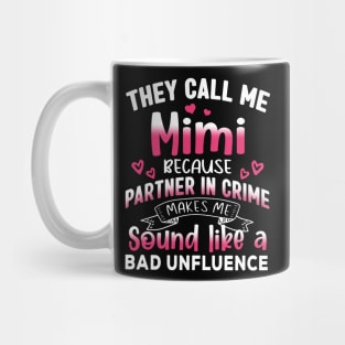 They Call Me Mimi Because Partner In Crime Mother's Day Mug